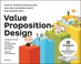 Cover of Value Proposition Design: How to Create Products and Services Customers Want